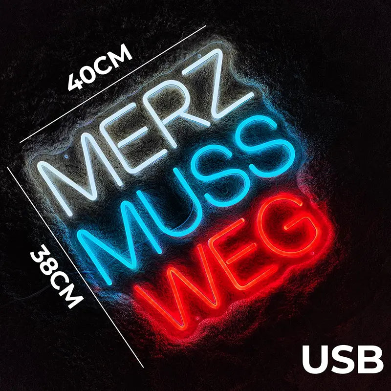 Ästhetisches und provokatives LED-Neon-Design, das den populären politischen Spruch "Merz Muss Weg" als Lichtinstallation darstellt.